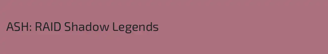 ASH: RAID Shadow Legends